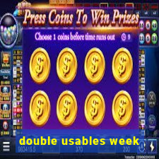 double usables week